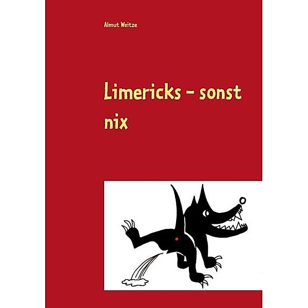 Limericks - sonst nix, Almut Weitze
