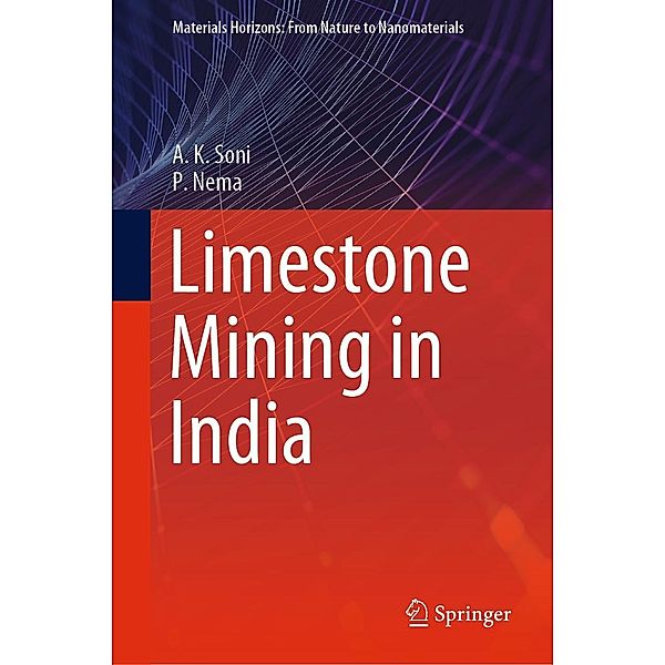 Limestone Mining in India / Materials Horizons: From Nature to Nanomaterials, A. K. Soni, P. Nema