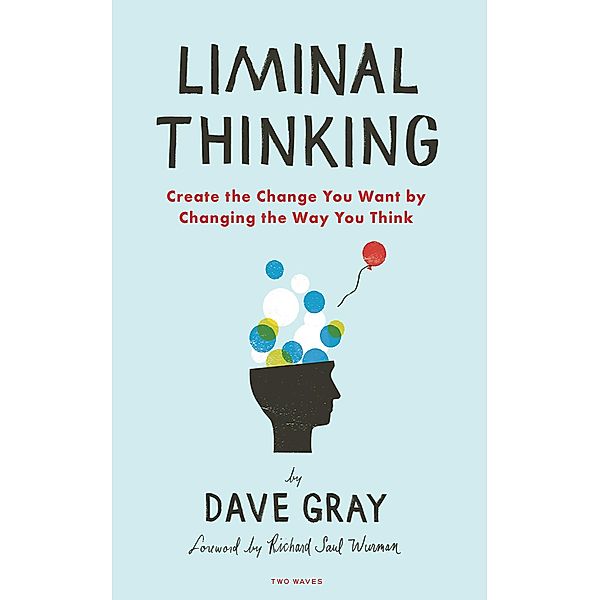 Liminal Thinking, Dave Gray
