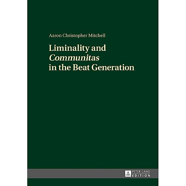 Liminality and Communitas in the Beat Generation, Mitchell Aaron Christopher Mitchell