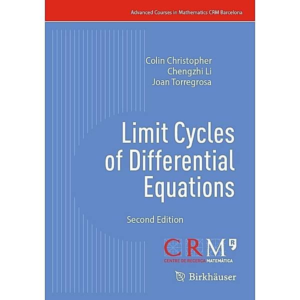 Limit Cycles of Differential Equations / Advanced Courses in Mathematics - CRM Barcelona, Colin Christopher, Chengzhi Li, Joan Torregrosa