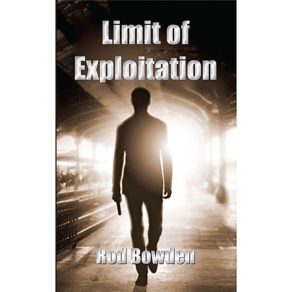 Limit of Exploitation, Rod Bowden