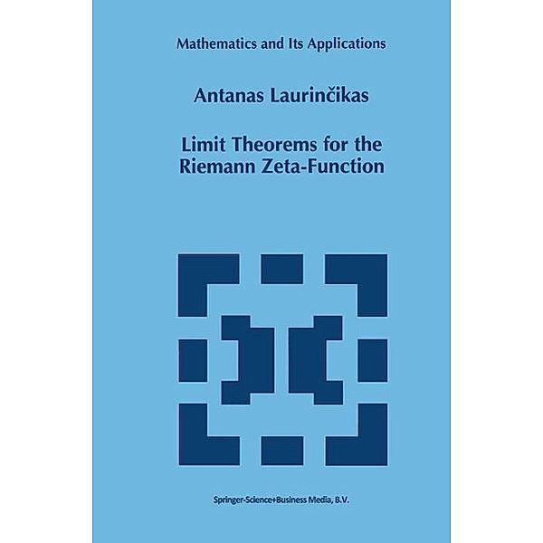 Limit Theorems for the Riemann Zeta-Function / Mathematics and Its Applications Bd.352, Antanas Laurincikas
