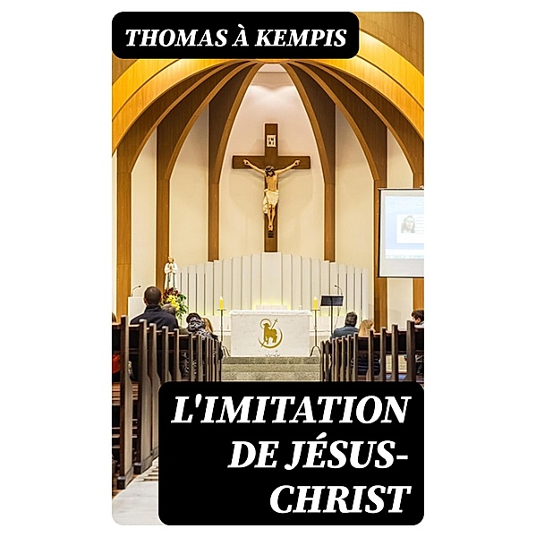L'imitation de Jésus-Christ, Thomas à Kempis