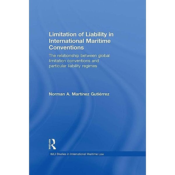 Limitation of Liability in International Maritime Conventions, Norman Martínez Gutiérrez