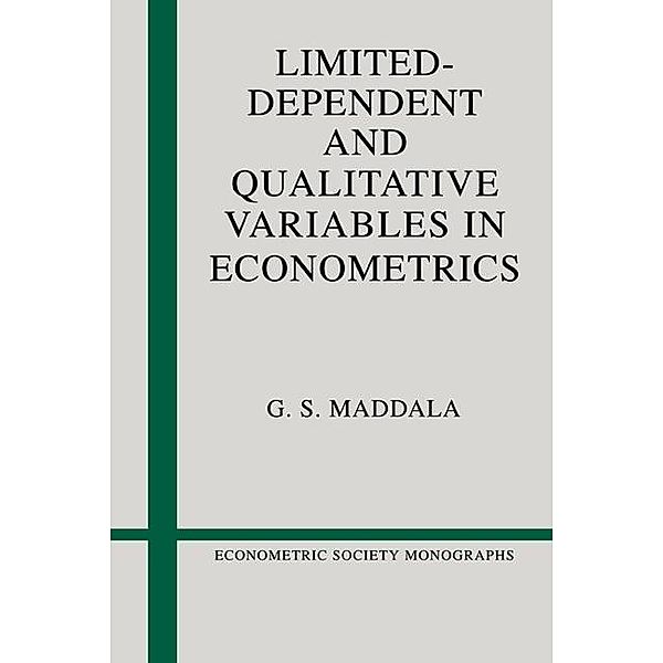 Limited-Dependent and Qualitative Variables in Econometrics / Econometric Society Monographs, G. S. Maddala