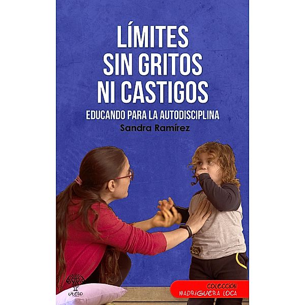 Límites sin gritos ni castigos, Sandra Ramírez