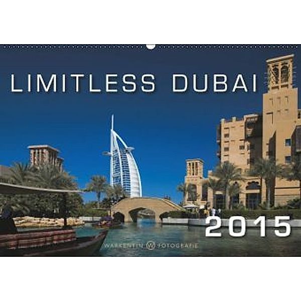 Limitless Dubai 2015 (Wandkalender 2015 DIN A2 quer), Karl H. Warkentin