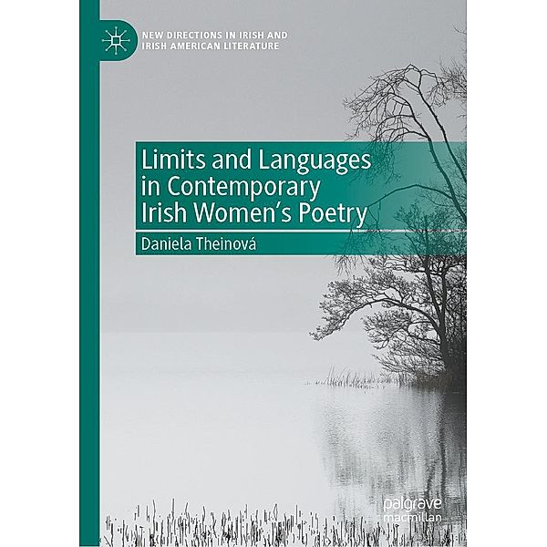 Limits and Languages in Contemporary Irish Women's Poetry / New Directions in Irish and Irish American Literature, Daniela Theinová