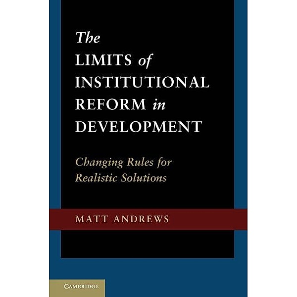 Limits of Institutional Reform in Development, Matt Andrews