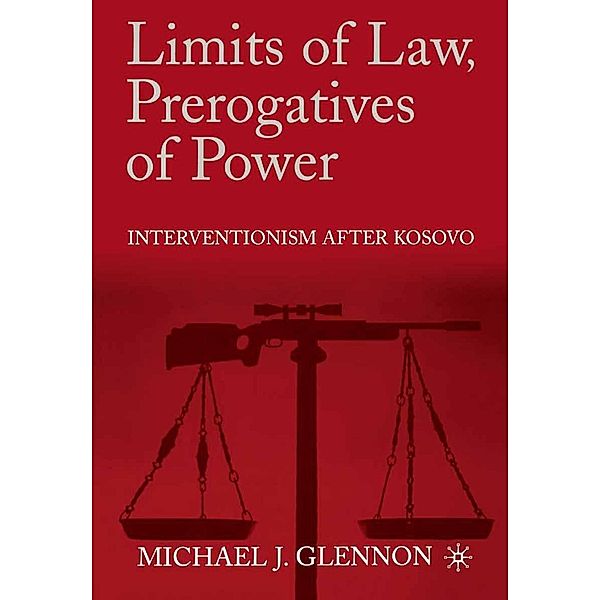 Limits of Law, Prerogatives of Power, M. Glennon