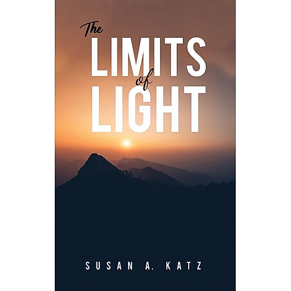 Limits of Light / Austin Macauley Publishers, Susan A. Katz