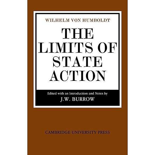 Limits of State Action / Cambridge Studies in the History and Theory of Politics, Wilhelm von Humboldt