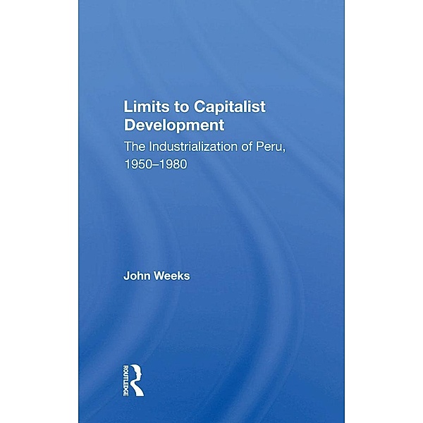 Limits To Capitalist Development, John Weeks