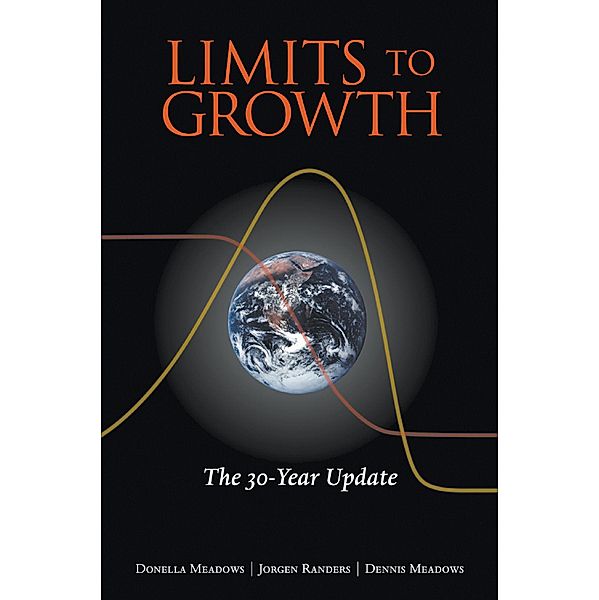 Limits to Growth, Donella Meadows, Jorgen Randers, Dennis Meadows