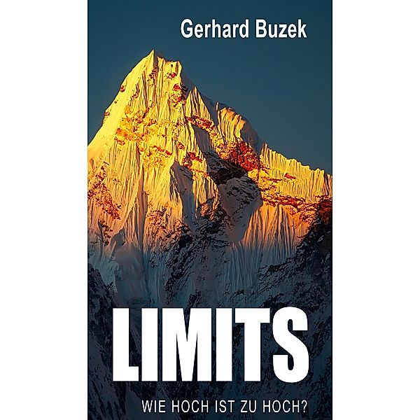 Limits - Wie hoch ist zu hoch?, Gerhard Buzek