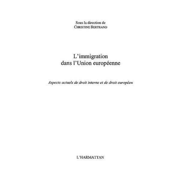 L'immigration dans l'union europeenne - / Hors-collection, Christine Bertrand