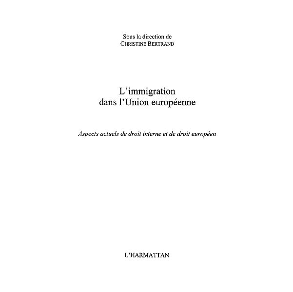 L'immigration dans l'union europeenne - / Hors-collection, Christine Bertrand