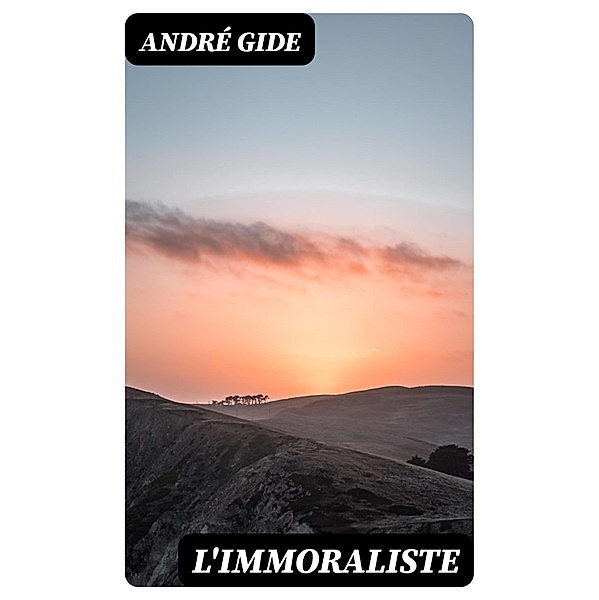 L'Immoraliste, André Gide