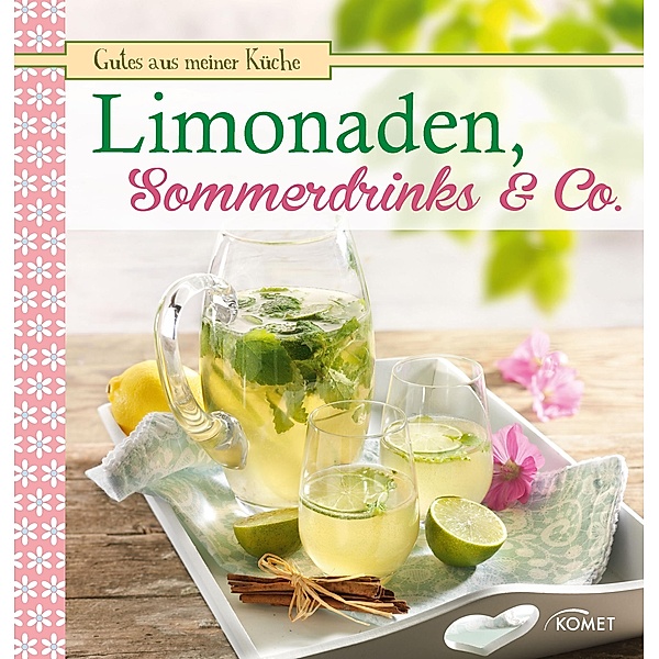 Limonaden, Sommerdrinks & Co. / Gutes aus meiner Küche, Usch von der Winden