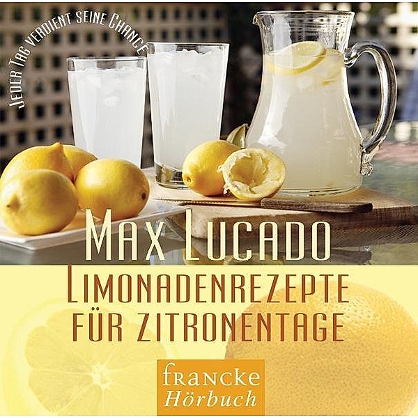 Limonadenrezepte für Zitronentage,1 Audio-CD, Max Lucado