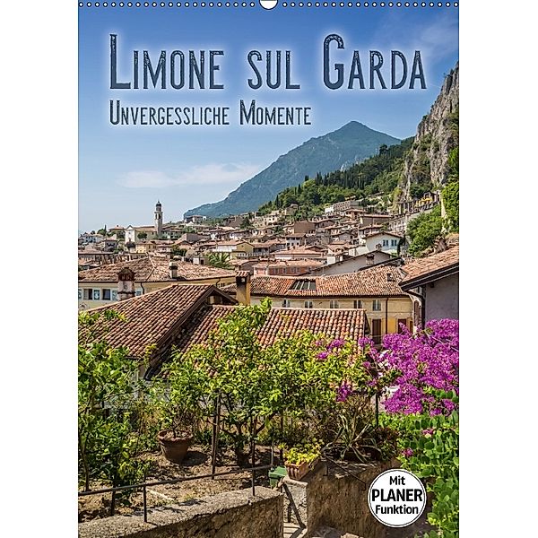 LIMONE SUL GARDA Unvergessliche Momente (Wandkalender 2018 DIN A2 hoch) Dieser erfolgreiche Kalender wurde dieses Jahr m, Melanie Viola