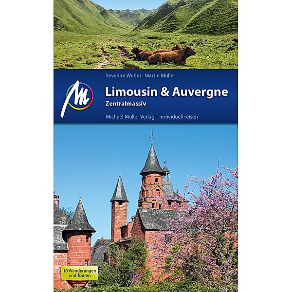 Limousin & Auvergne Reiseführer Michael Müller Verlag / MM-Reiseführer, Severine Weber, Martin Müller