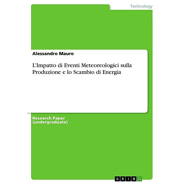 L'Impatto di Eventi Meteoreologici sulla Produzione e lo Scambio di Energia, Alessandro Mauro