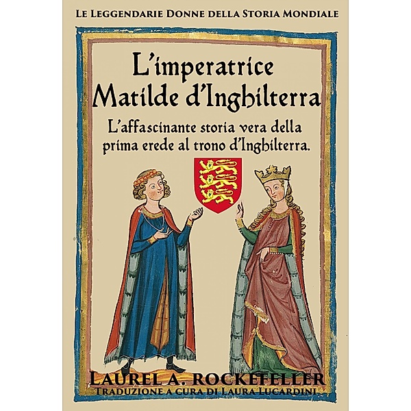 L'imperatrice Matilde d'Inghilterra, Laurel A. Rockefeller