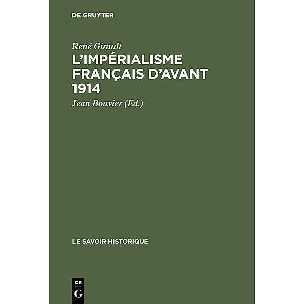 L'impérialisme français d'avant 1914 / Le Savoir Historique Bd.10, René Girault