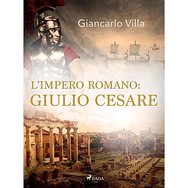 L'impero romano: Giulio Cesare, Giancarlo Villa