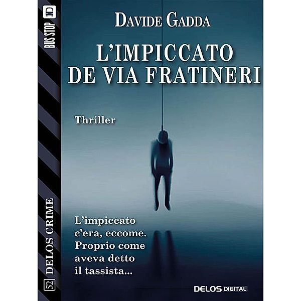 L'impiccato de via Fratineri / Delos Crime, Davide Gadda