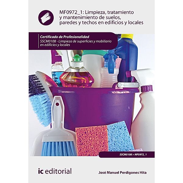 Limpieza, tratamiento y mantenimiento de suelos, paredes y techos en edificios y locales. SSCM0108, José Manuel Perdigones Hita