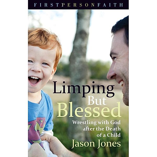 Limping But Blessed / First Person Faith, Jason Jones