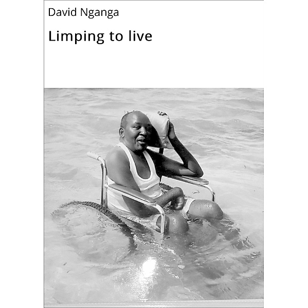 Limping to live, David Nganga