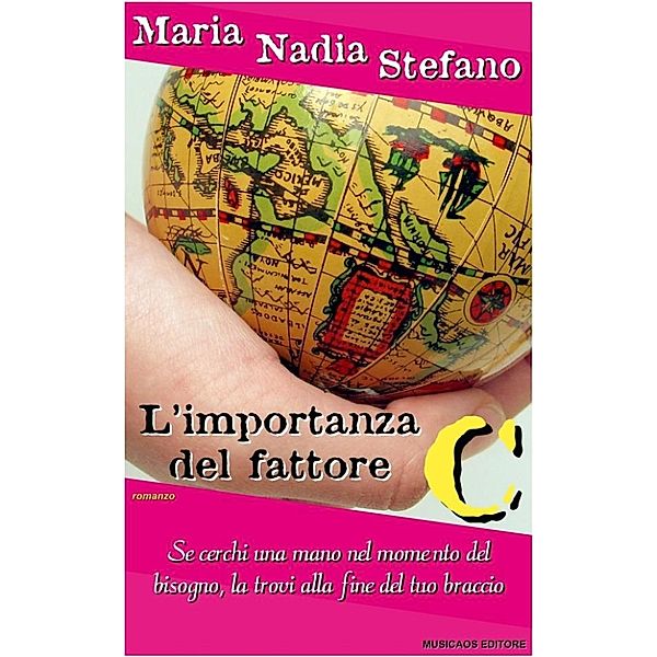 L'importanza del fattore C, Maria Nadia Stefano