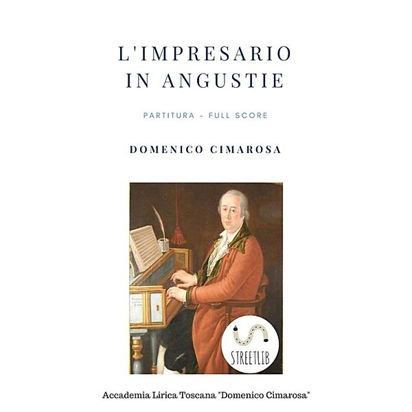 L'impresario in angustie (Partitura - Full Score), Domenico Cimarosa, Simone Perugini (a cura di)