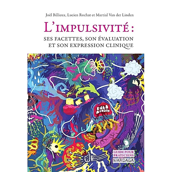 L'impulsivité, Joël Billieux, Lucien Rochat, Martial van der Linden