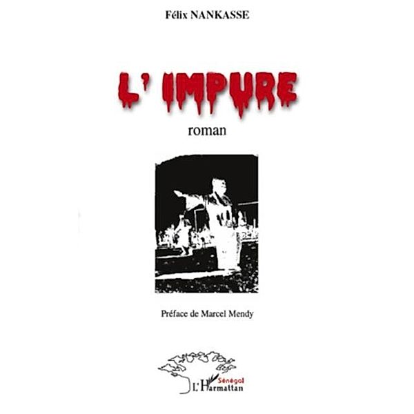 L'impure - roman / Hors-collection, Felix Nankasse