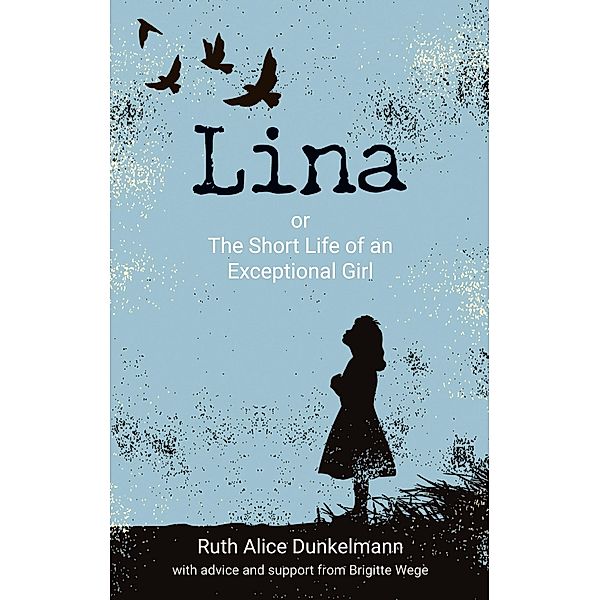 Lina, Ruth Alice Dunkelmann, Brigitte Wege