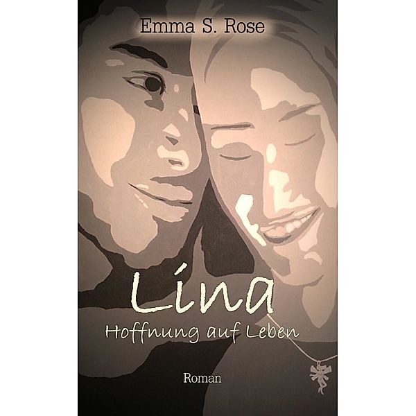 Lina - Hoffnung auf Leben, Emma S. Rose