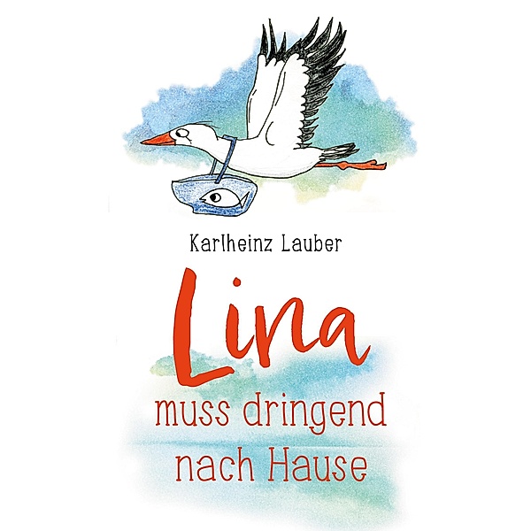 Lina muss dringend nach Hause, Karlheinz Lauber