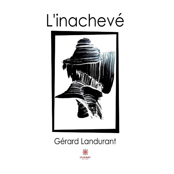 L'inachevé, Gérard Landurant