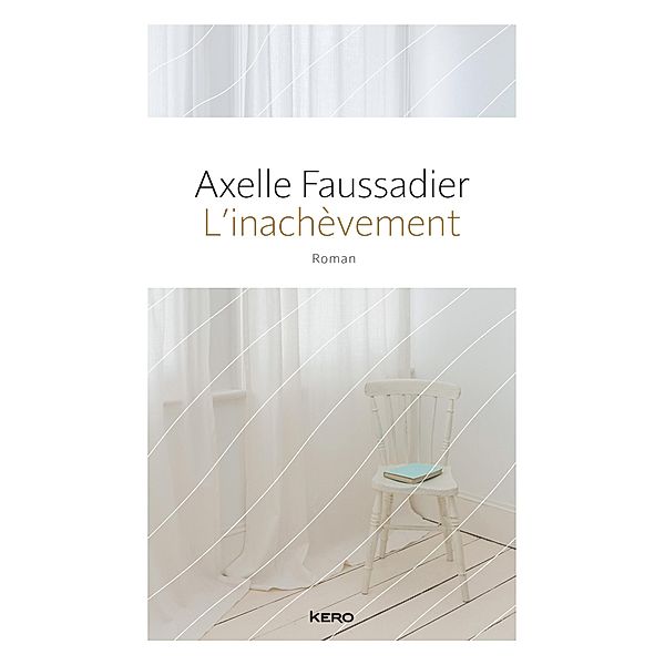 L'inachèvement, Axelle Faussadier