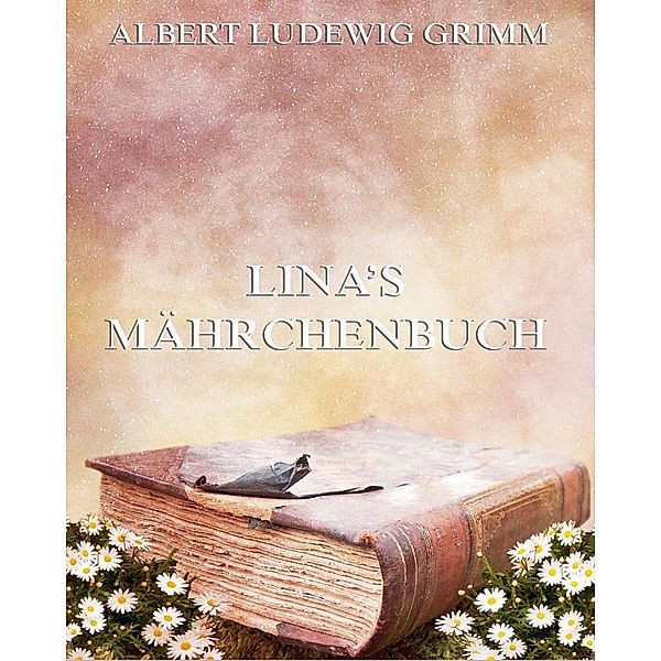 Linas Mährchenbuch, Albert Ludewig Grimm