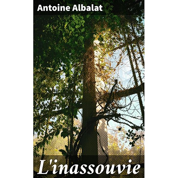 L'inassouvie, Antoine Albalat