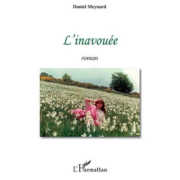 L'inavouee - roman / Harmattan, Daniel Meynard Daniel Meynard