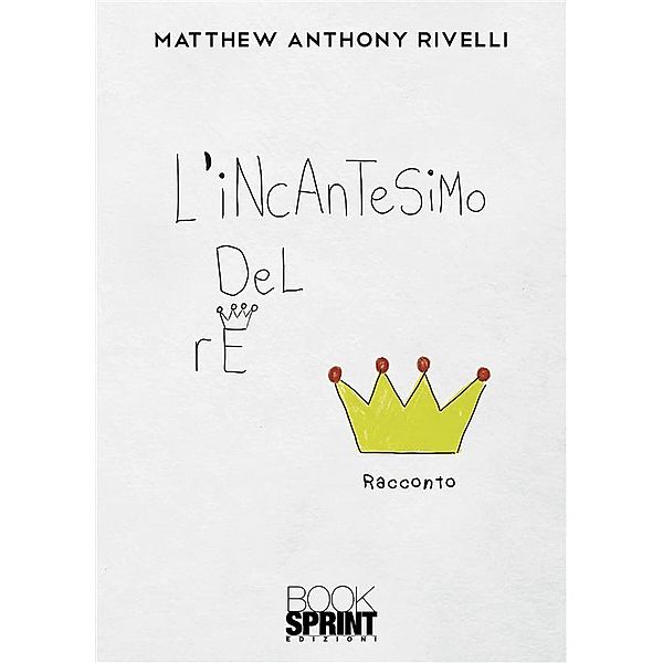 L'incantesimo del Re, Matthew Anthony Rivelli