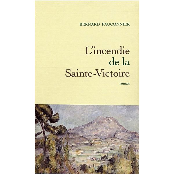 L'incendie de la Sainte-Victoire / Littérature, Bernard Fauconnier