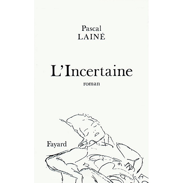 L'Incertaine / Littérature Française, Pascal Lainé